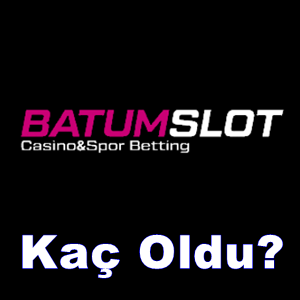 Batumslot kaç oldu